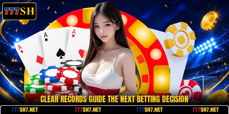 Clear records guide the next betting decision Clear records guide the next betting decision