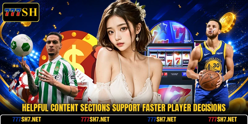Helpful content sections support faster player decisions Helpful content sections support faster player decisions