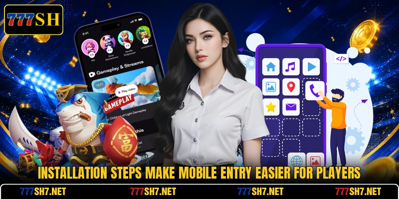 Installation steps make mobile entry easier for players Installation steps make mobile entry easier for players