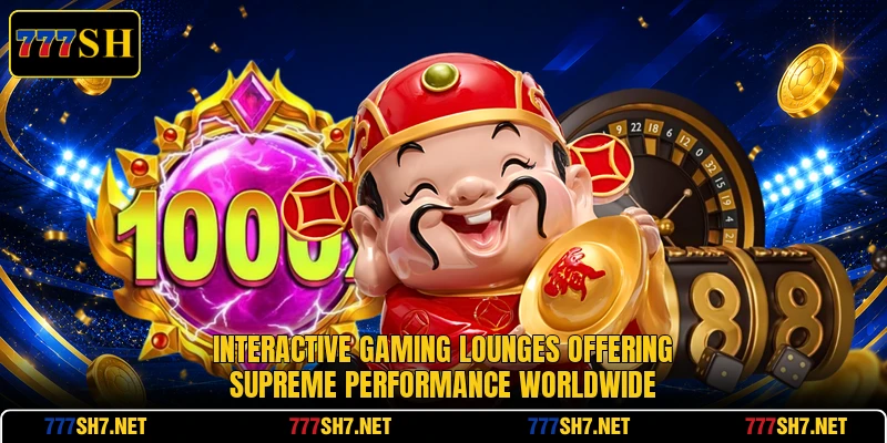 Interactive gaming lounges offering supreme performance worldwide