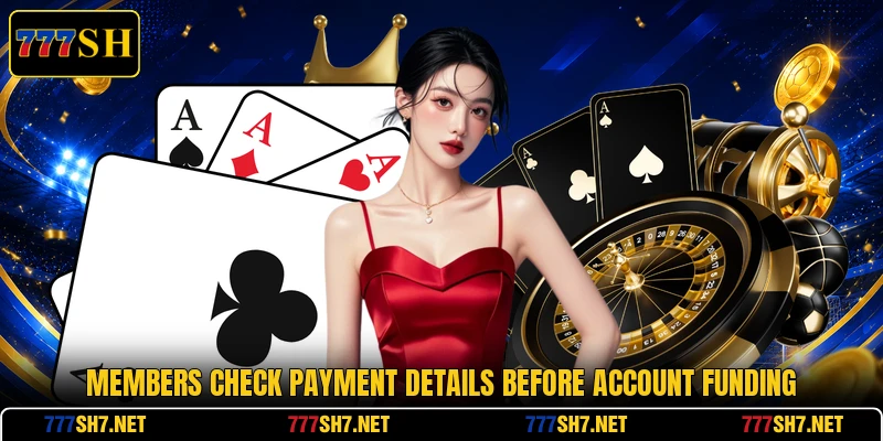 Members check payment details before account funding Members check payment details before account funding