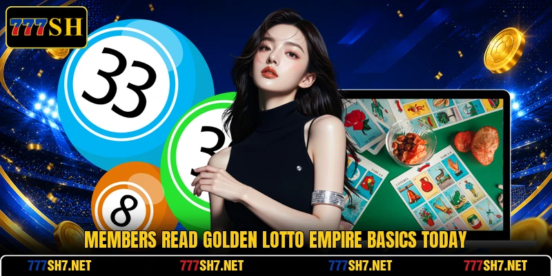 Members read Golden Lotto Empire basics today Members read Golden Lotto Empire basics today