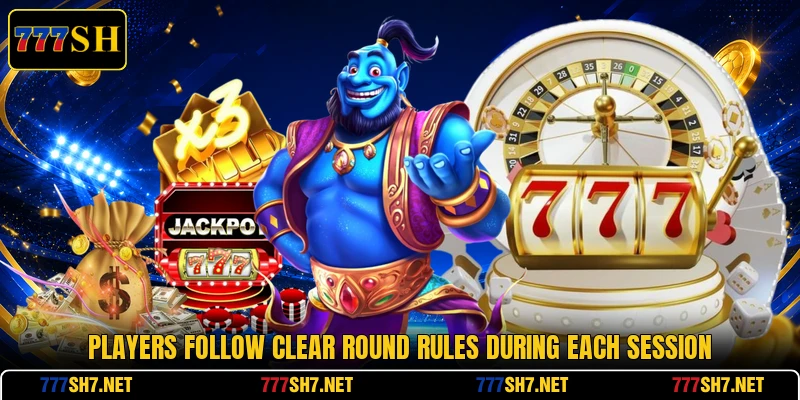 Players follow clear round rules during each session Players follow clear round rules during each session