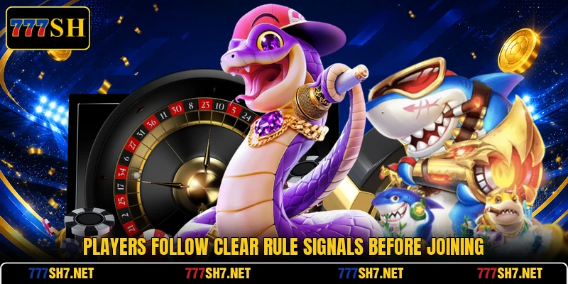 Players follow clear rule signals before joining Players follow clear rule signals before joining