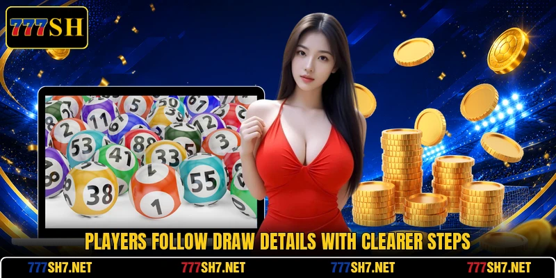 Players follow draw details with clearer steps Players follow draw details with clearer steps