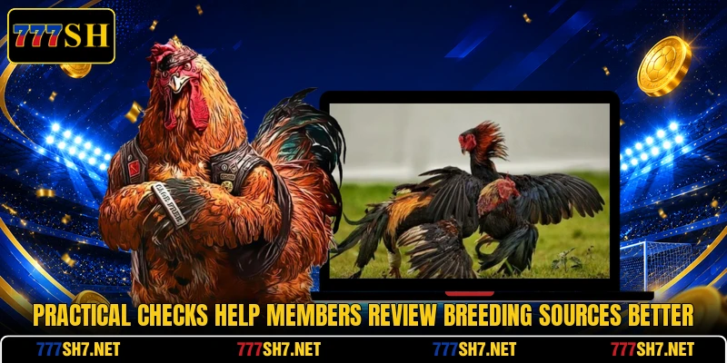 Practical checks help members review breeding sources better Practical checks help members review breeding sources better