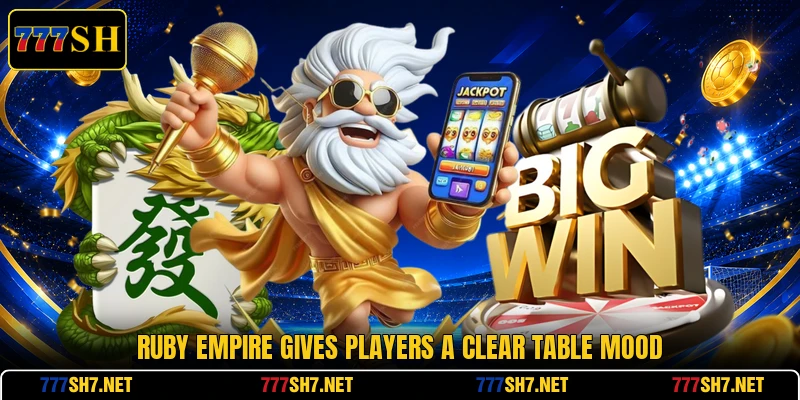 Ruby Empire gives players a clear table mood Ruby Empire gives players a clear table mood