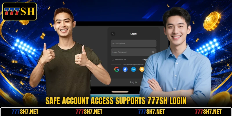 Safe account access supports 777SH login